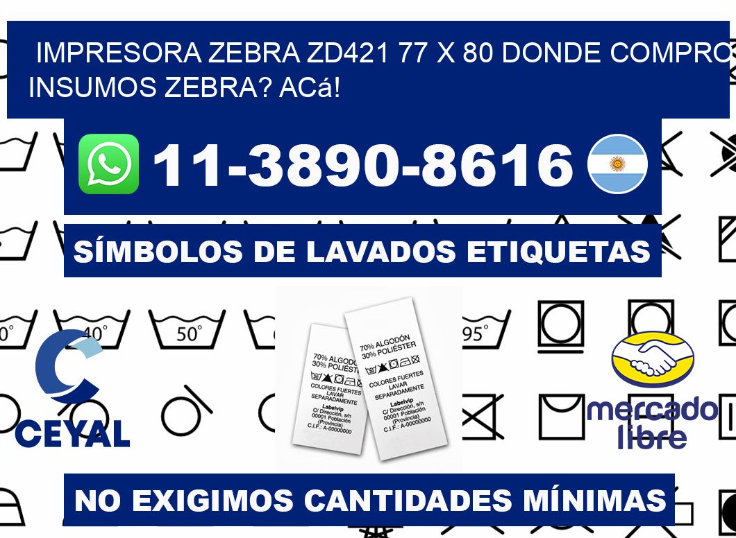 impresora zebra zd421 77 x 80 Donde compro insumos zebra? Acá!