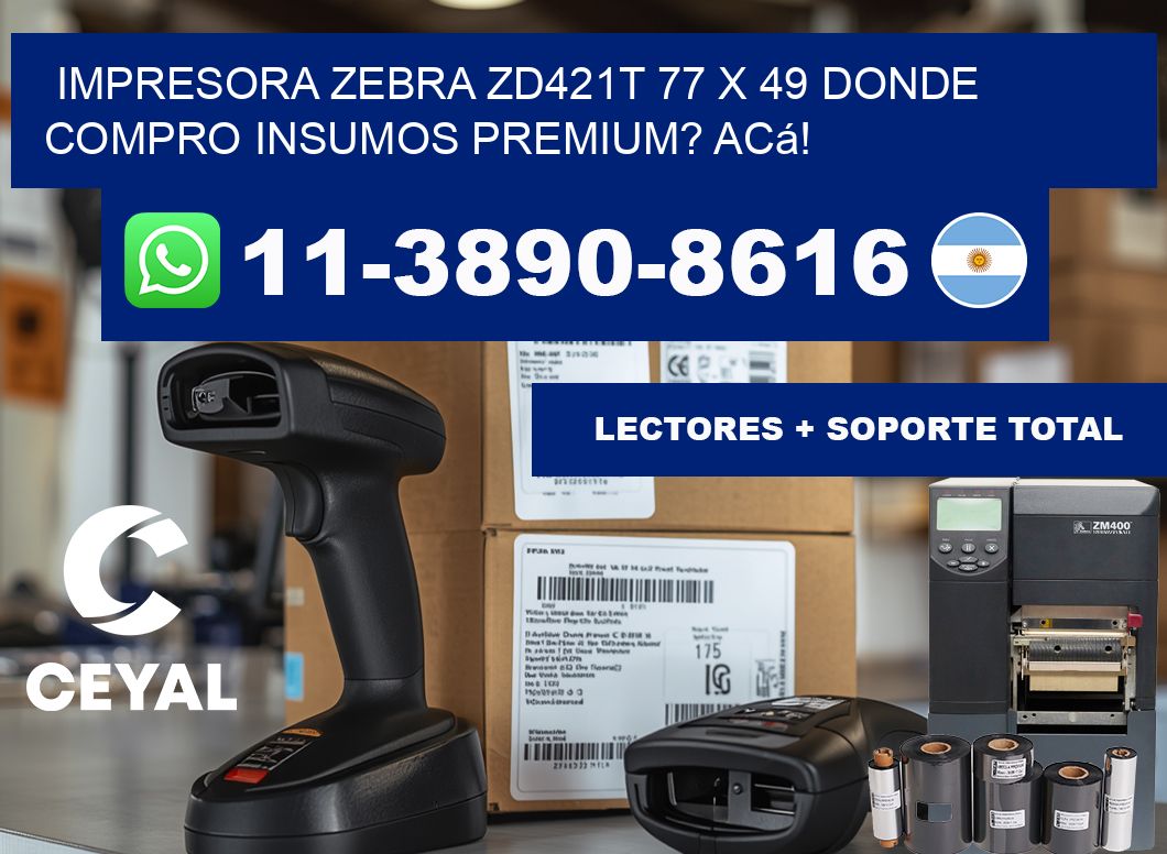 impresora zebra zd421t 77 x 49 Donde compro insumos premium? Acá!