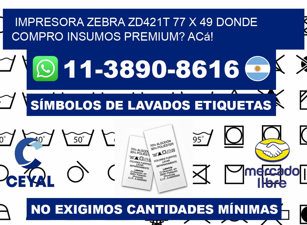 impresora zebra zd421t 77 x 49 Donde compro insumos premium? Acá!