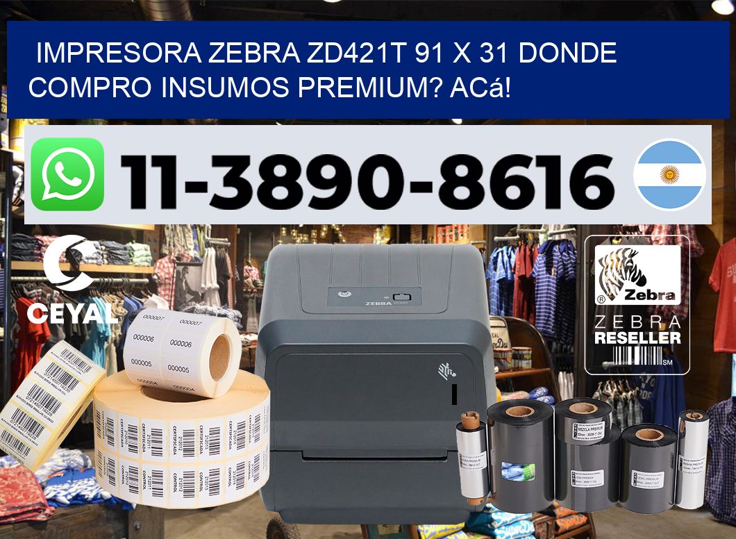 impresora zebra zd421t 91 x 31 Donde compro insumos premium? Acá!