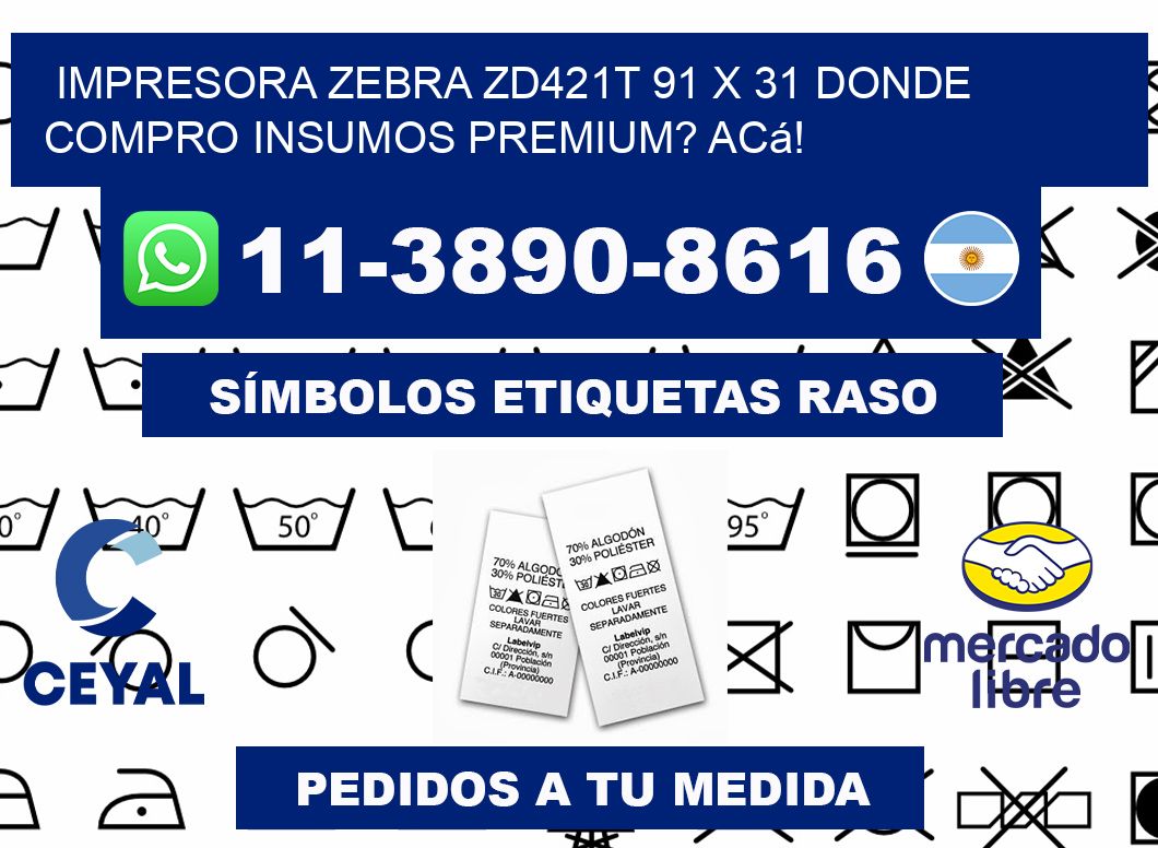 impresora zebra zd421t 91 x 31 Donde compro insumos premium? Acá!