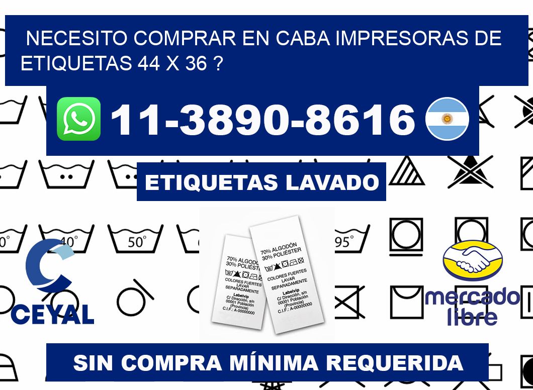 necesito comprar en CABA impresoras de etiquetas 44 x 36 ?