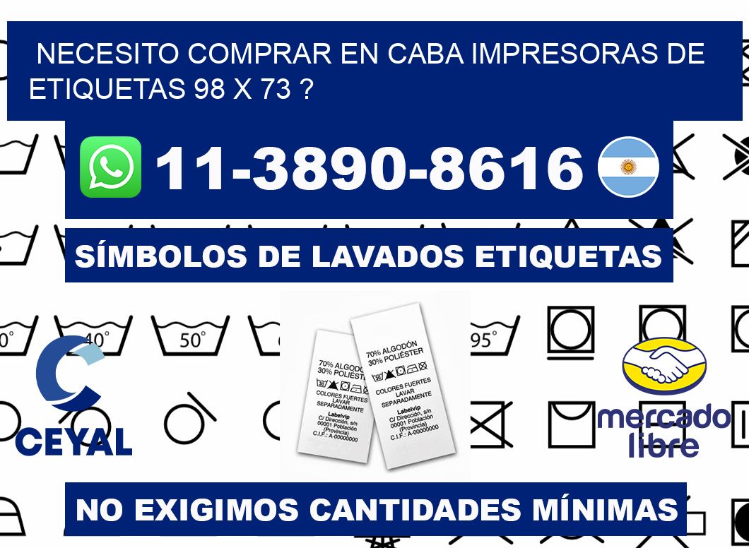 necesito comprar en CABA impresoras de etiquetas 98 x 73 ?