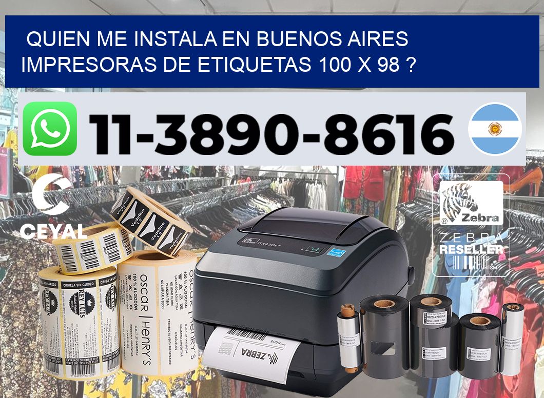 quien me instala en buenos aires impresoras de etiquetas 100 x 98 ?