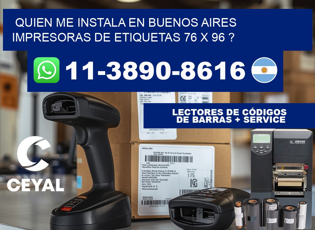 quien me instala en buenos aires impresoras de etiquetas 76 x 96 ?