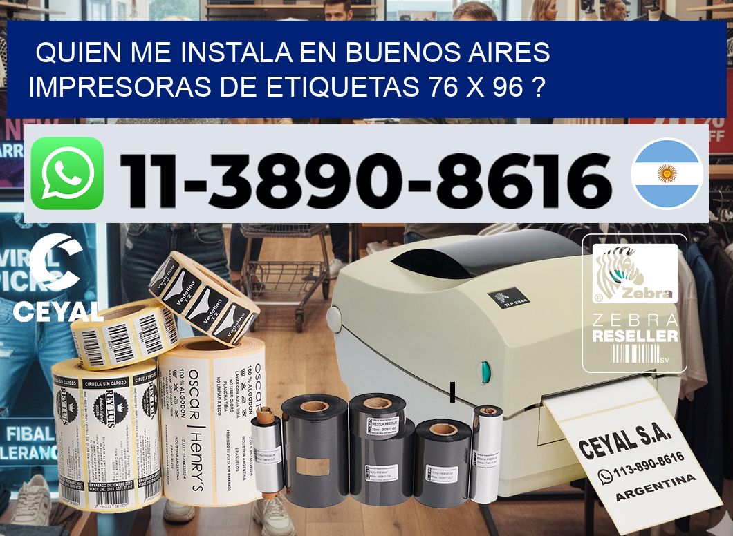 quien me instala en buenos aires impresoras de etiquetas 76 x 96 ?