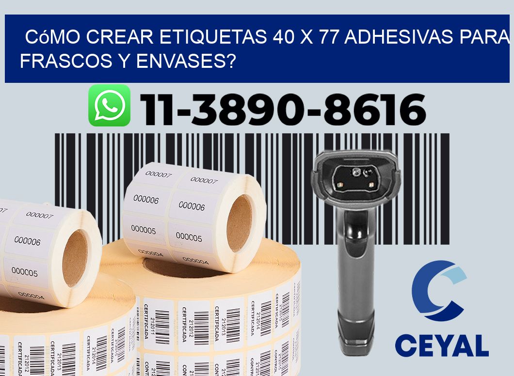 Cómo crear etiquetas 40 x 77 adhesivas para frascos y envases?