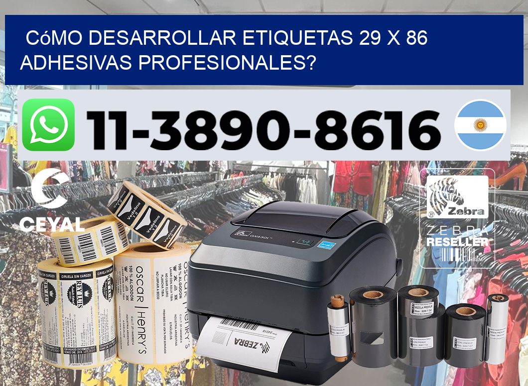 Cómo desarrollar etiquetas 29 x 86 adhesivas profesionales?
