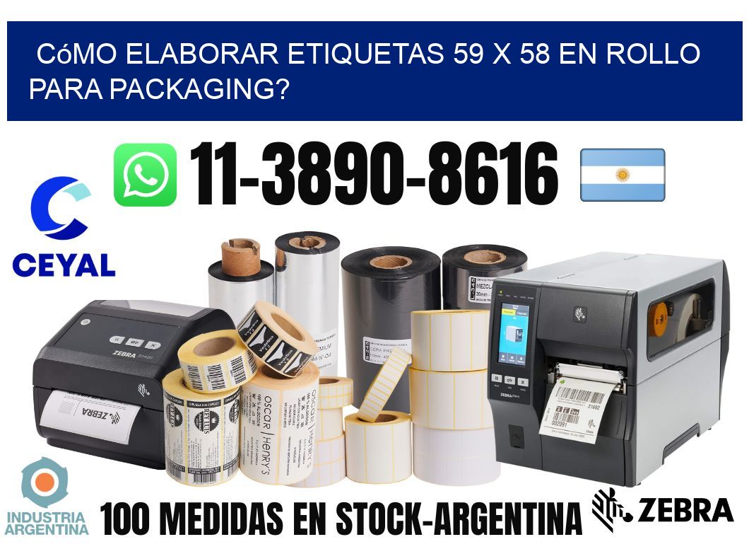 Cómo elaborar etiquetas 59 x 58 en rollo para packaging?