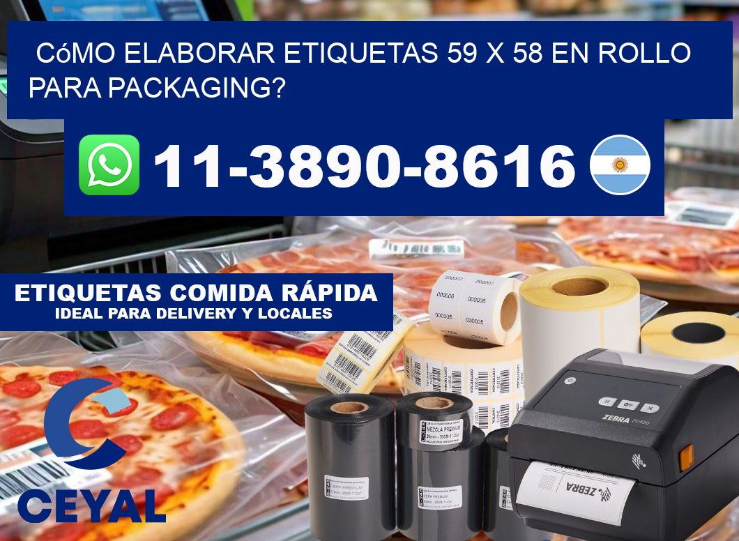 Cómo elaborar etiquetas 59 x 58 en rollo para packaging?