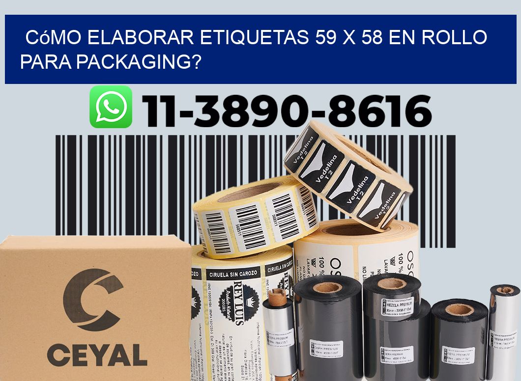 Cómo elaborar etiquetas 59 x 58 en rollo para packaging?