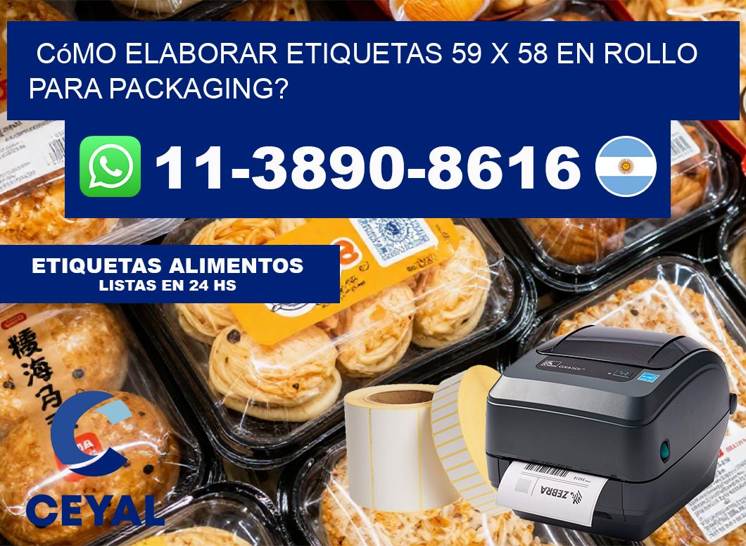 Cómo elaborar etiquetas 59 x 58 en rollo para packaging?