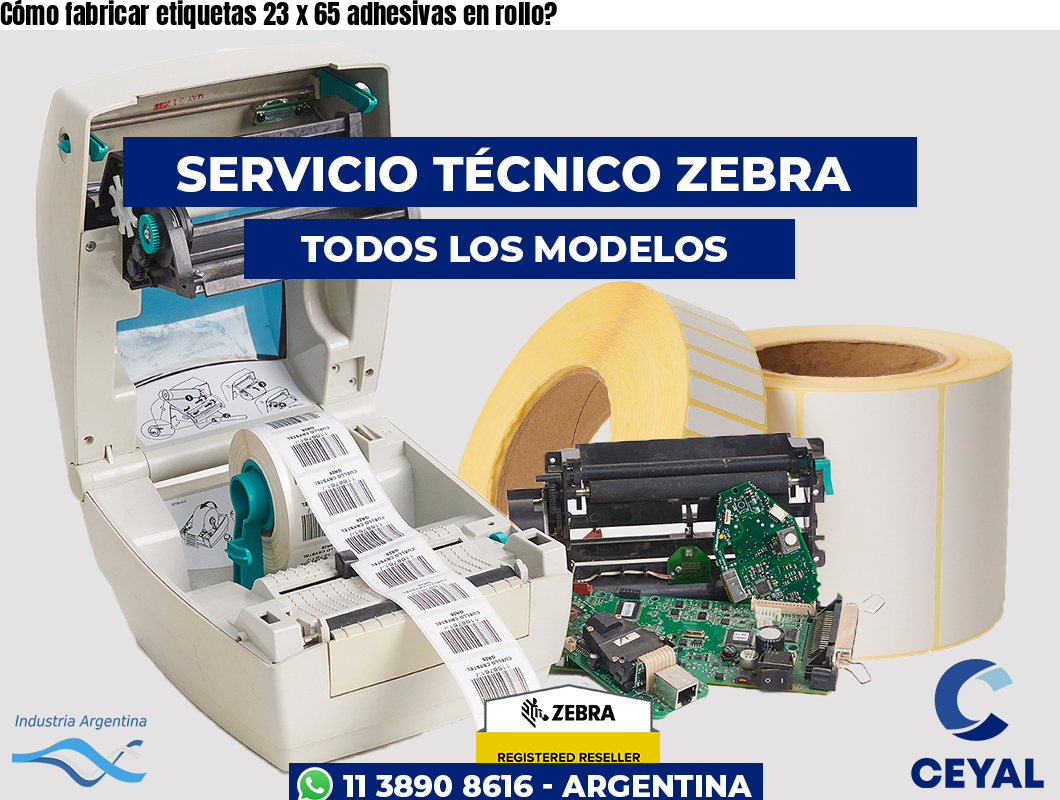 Cómo fabricar etiquetas 23 x 65 adhesivas en rollo?