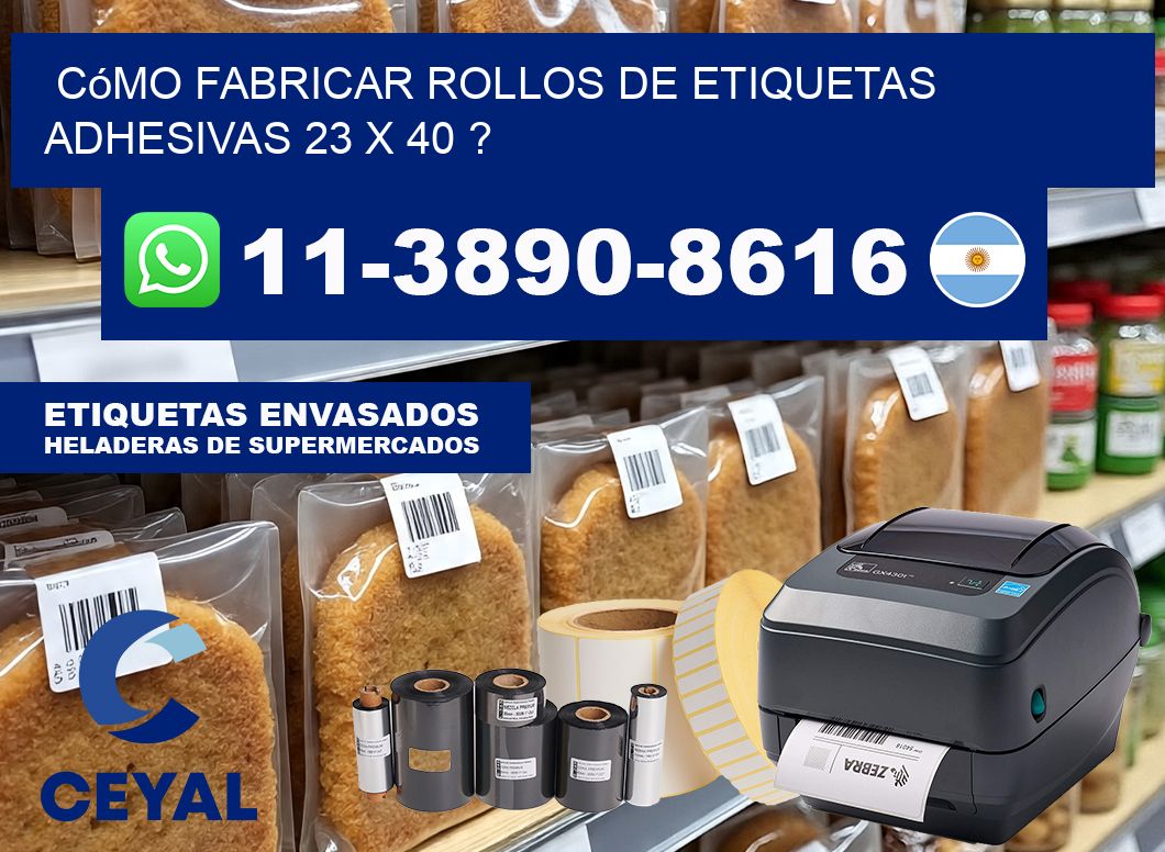 Cómo fabricar rollos de etiquetas adhesivas 23 x 40 ?