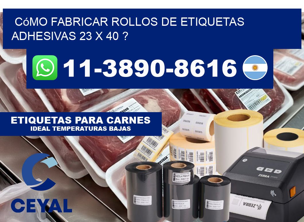Cómo fabricar rollos de etiquetas adhesivas 23 x 40 ?