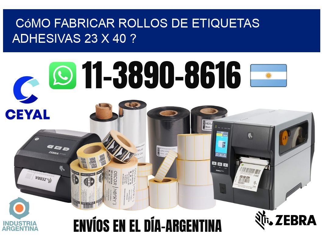 Cómo fabricar rollos de etiquetas adhesivas 23 x 40 ?