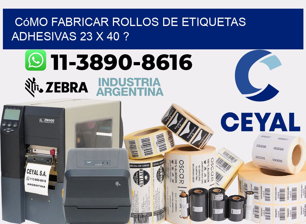 Cómo fabricar rollos de etiquetas adhesivas 23 x 40 ?