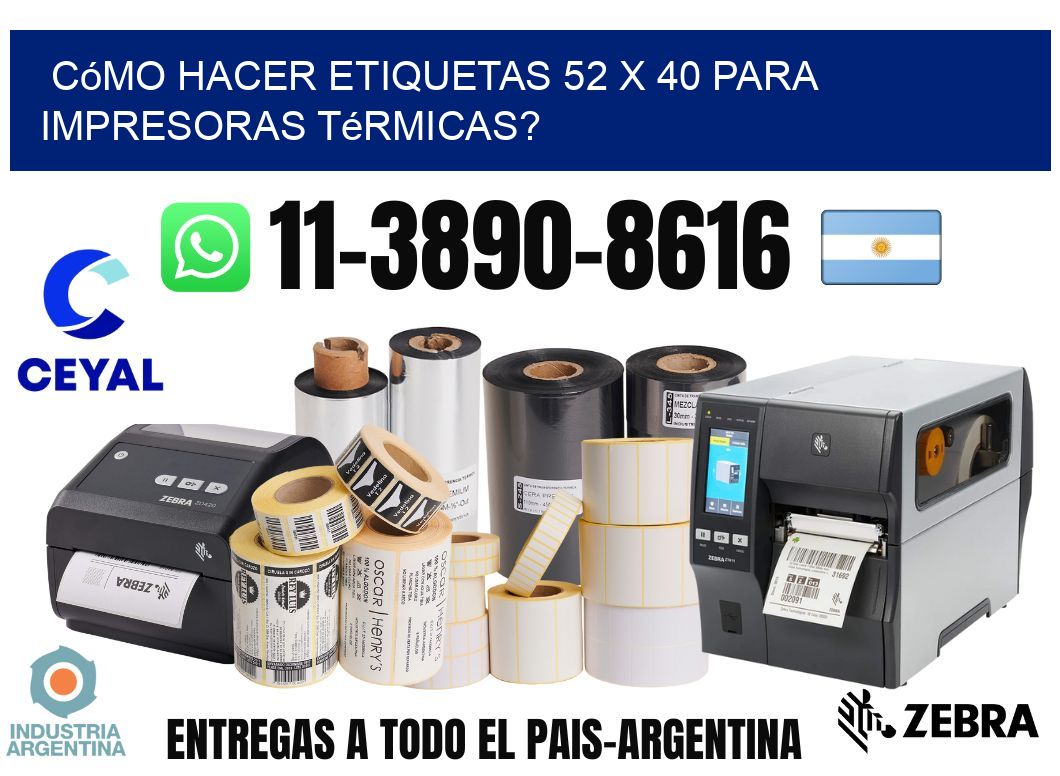 Cómo hacer etiquetas 52 x 40 para impresoras térmicas?