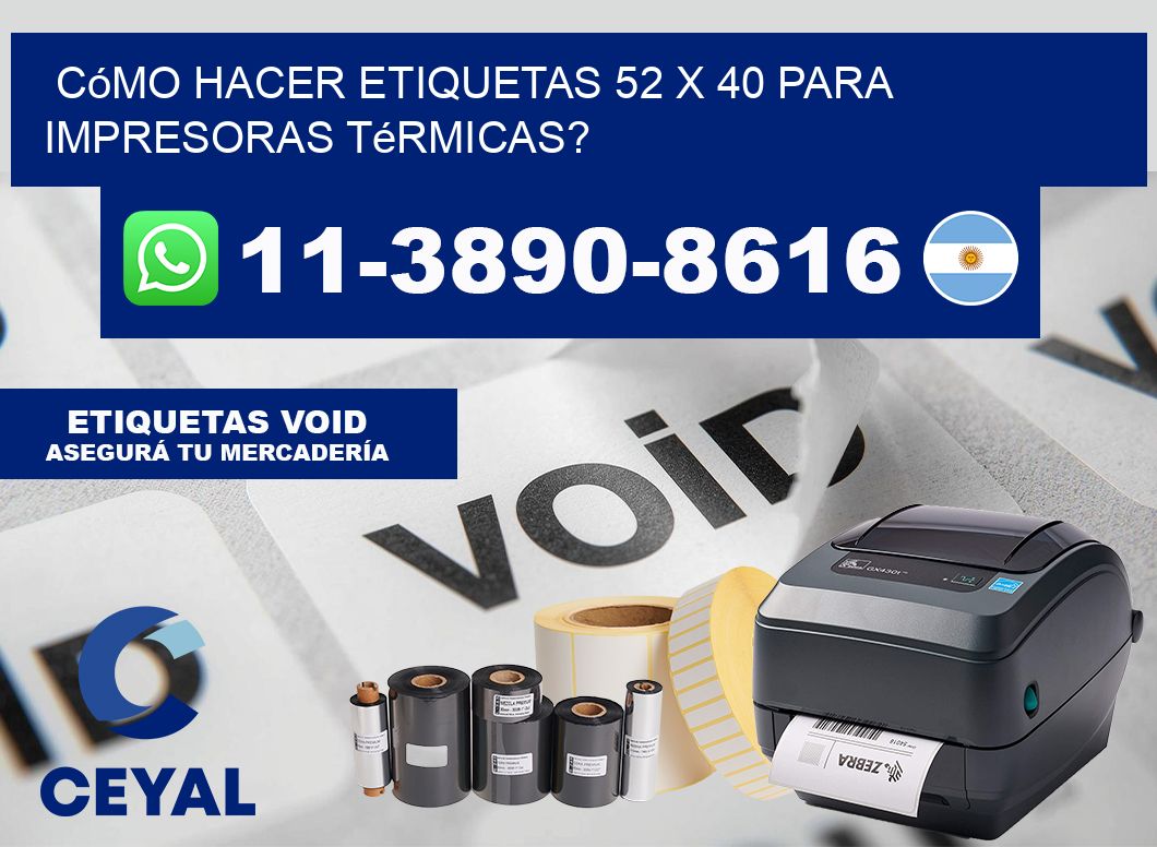 Cómo hacer etiquetas 52 x 40 para impresoras térmicas?