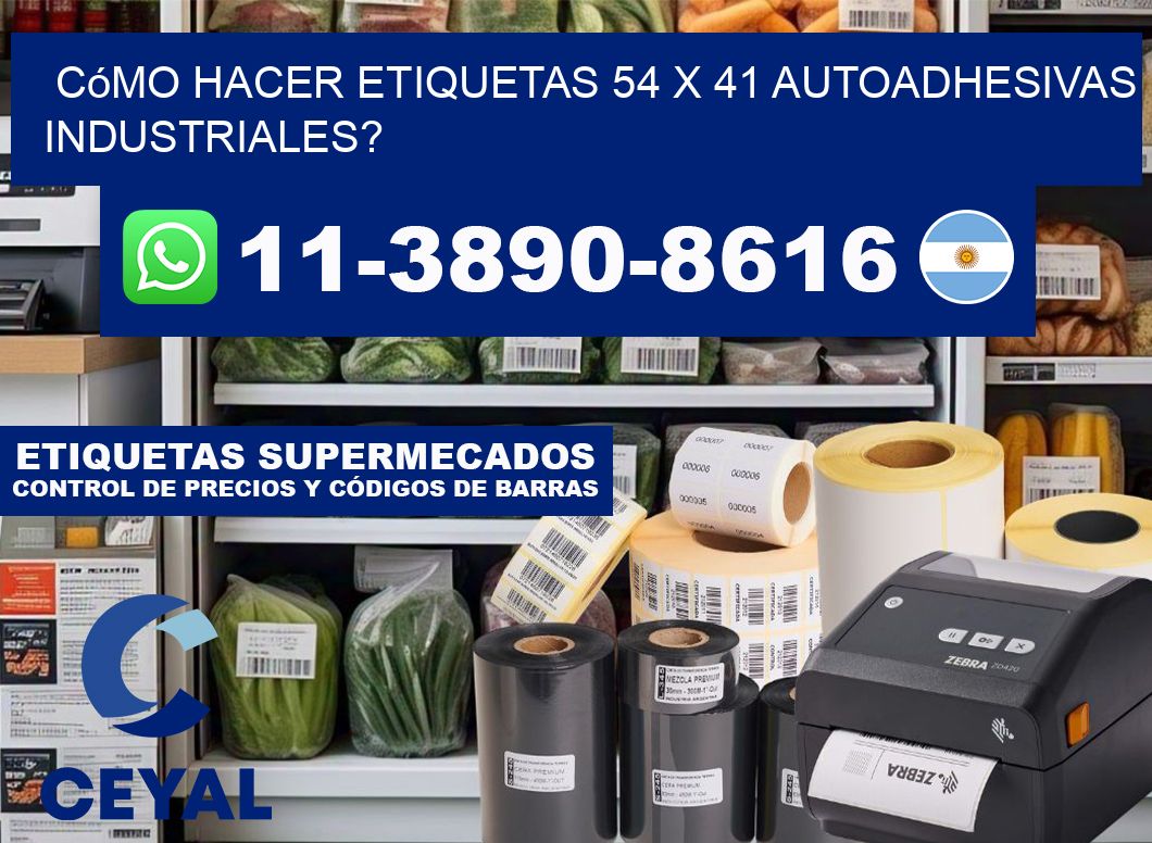 Cómo hacer etiquetas 54 x 41 autoadhesivas industriales?
