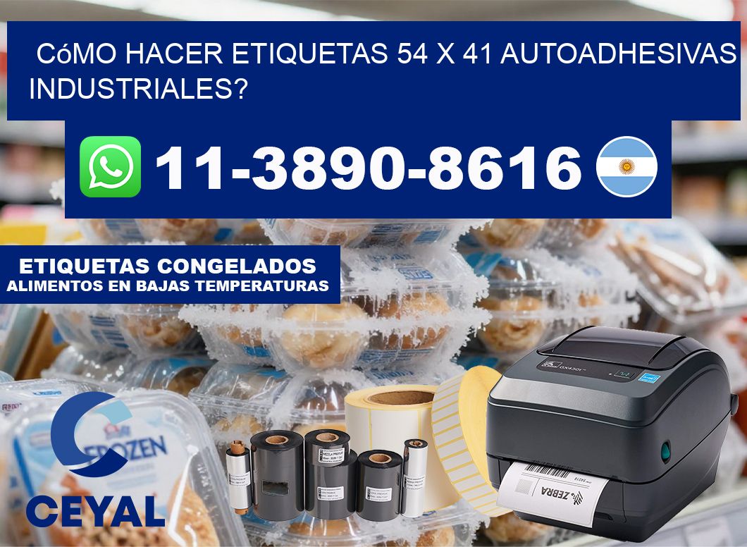 Cómo hacer etiquetas 54 x 41 autoadhesivas industriales?