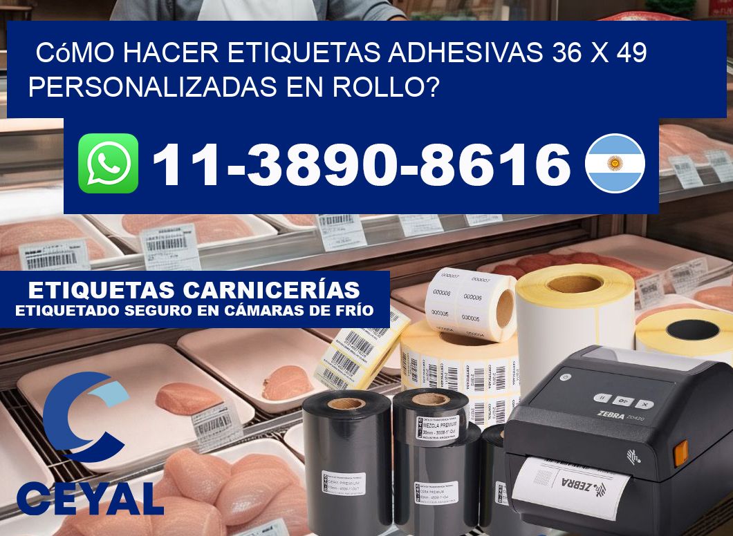 Cómo hacer etiquetas adhesivas 36 x 49 personalizadas en rollo?