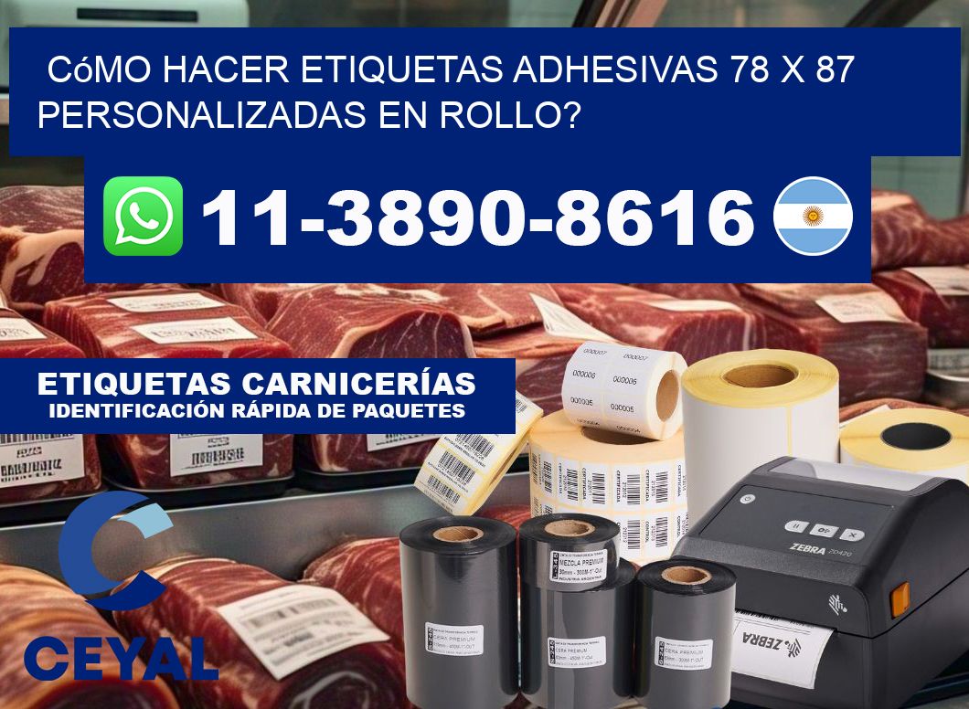Cómo hacer etiquetas adhesivas 78 x 87 personalizadas en rollo?