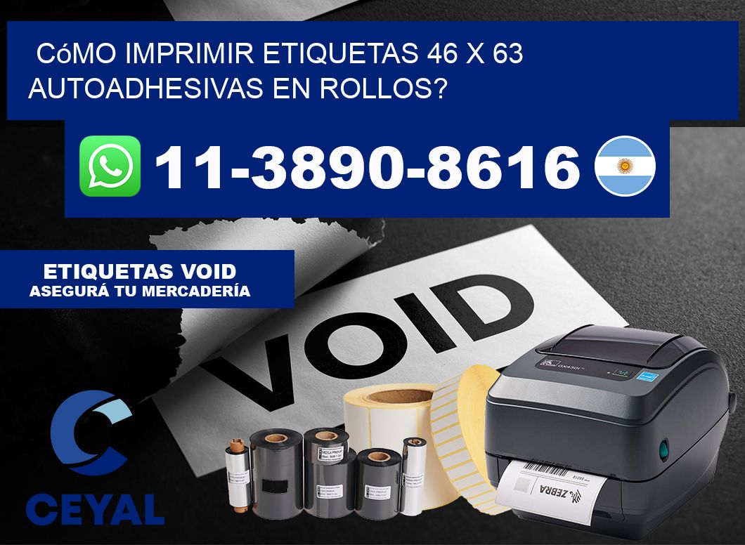 Cómo imprimir etiquetas 46 x 63 autoadhesivas en rollos?