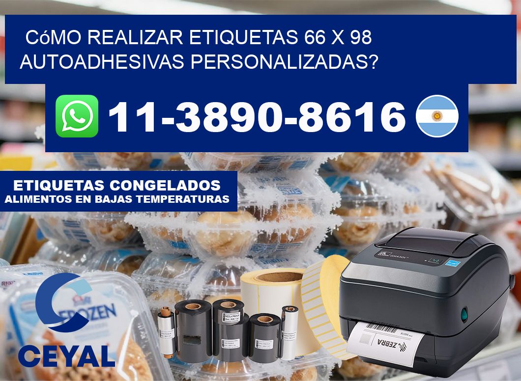 Cómo realizar etiquetas 66 x 98 autoadhesivas personalizadas?