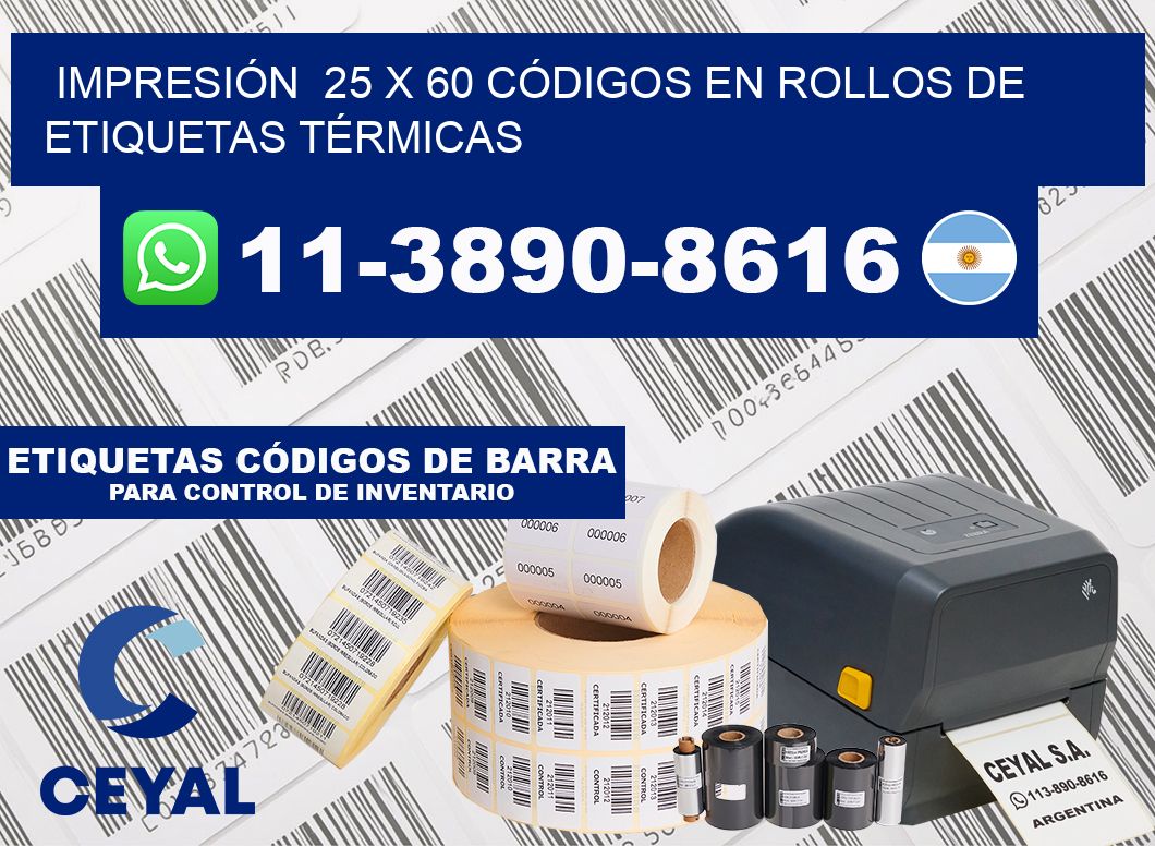 IMPRESIÓN  25 x 60 CÓDIGOS EN ROLLOS DE ETIQUETAS TÉRMICAS
