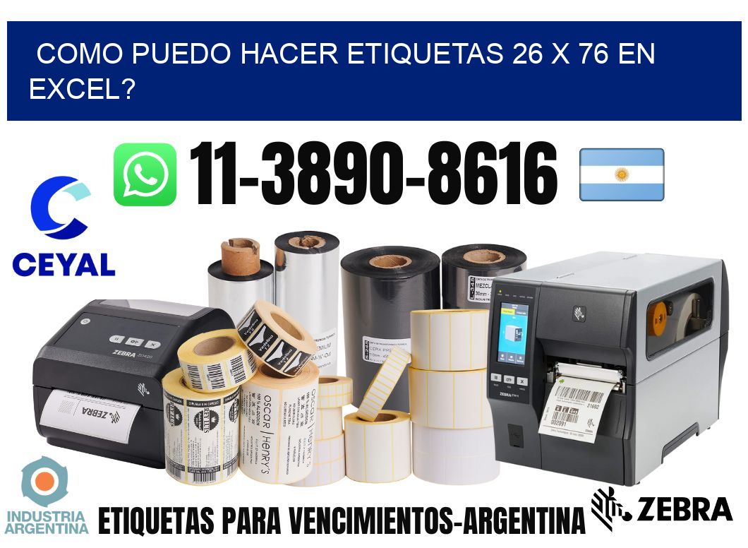 como puedo hacer etiquetas 26 x 76 en excel?