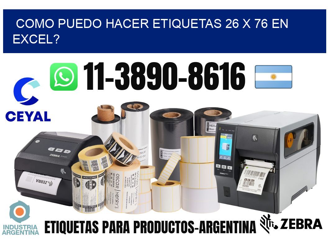 como puedo hacer etiquetas 26 x 76 en excel?