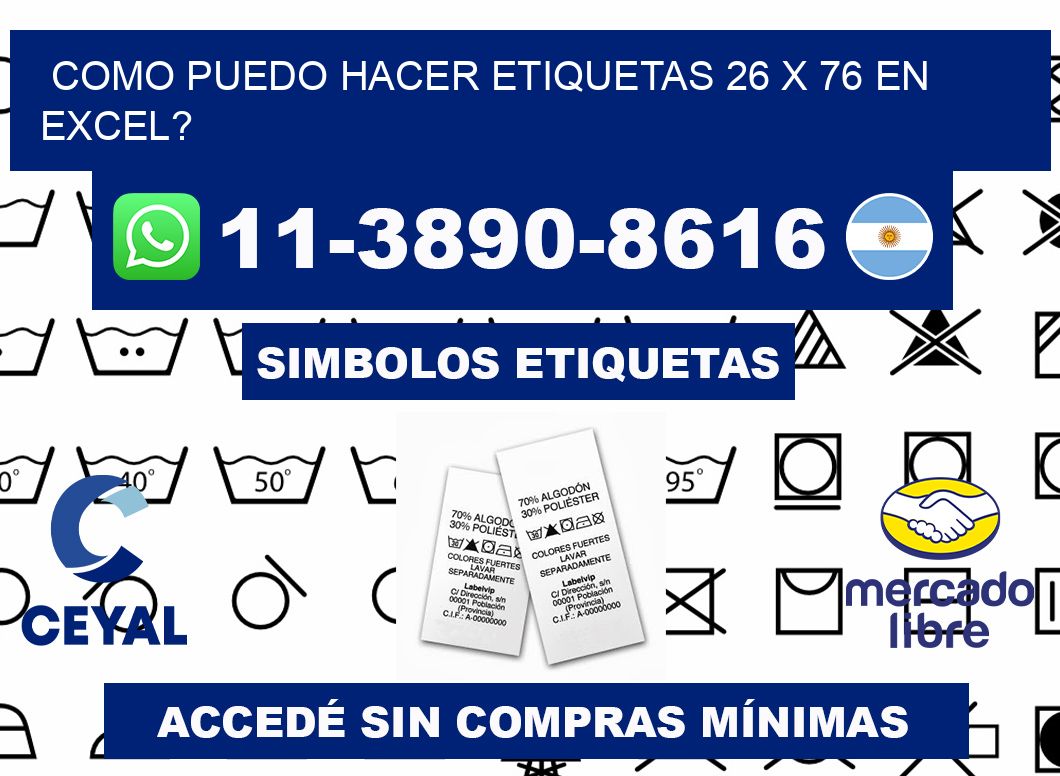 como puedo hacer etiquetas 26 x 76 en excel?