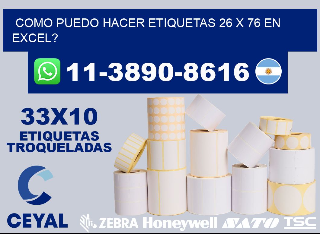 como puedo hacer etiquetas 26 x 76 en excel?