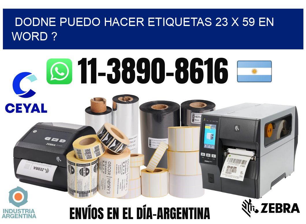 dodne puedo hacer etiquetas 23 x 59 en word ?
