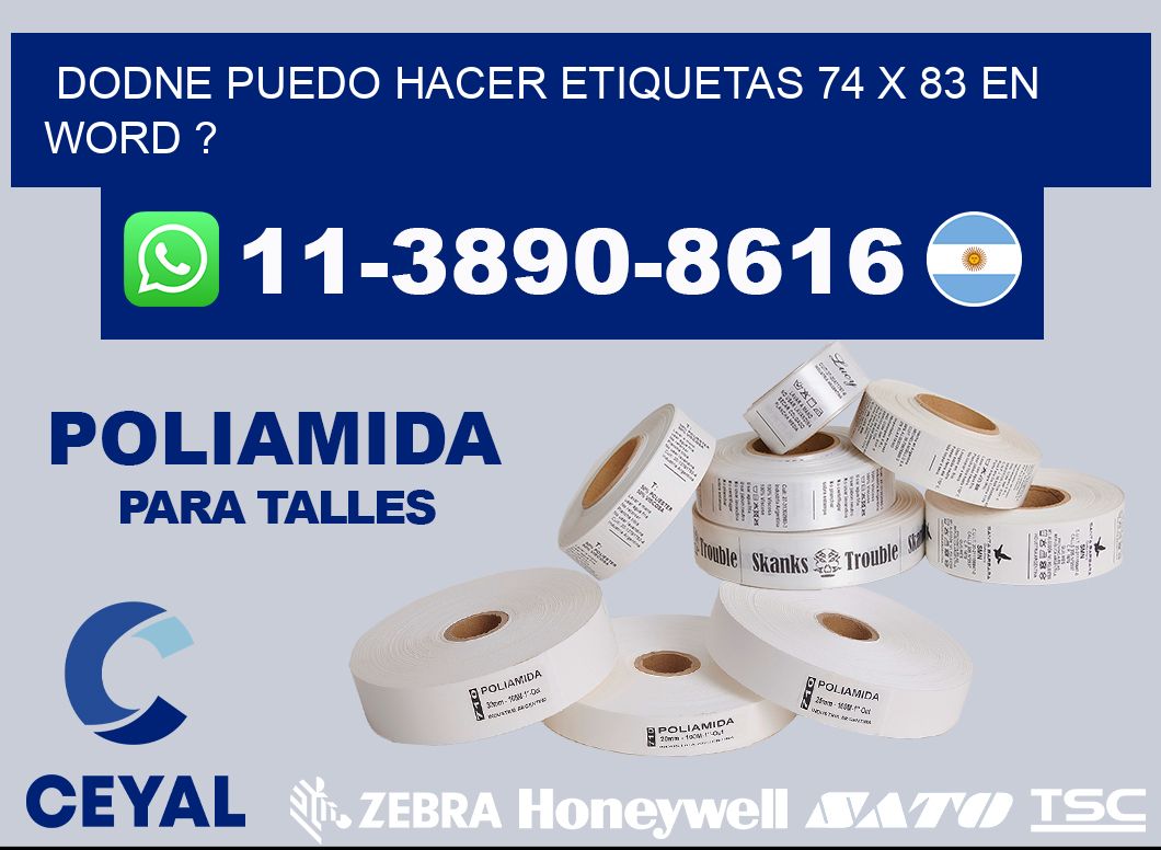 dodne puedo hacer etiquetas 74 x 83 en word ?