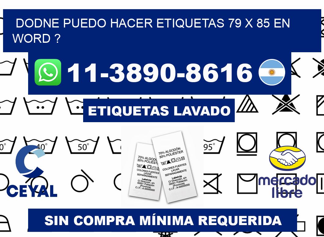 dodne puedo hacer etiquetas 79 x 85 en word ?