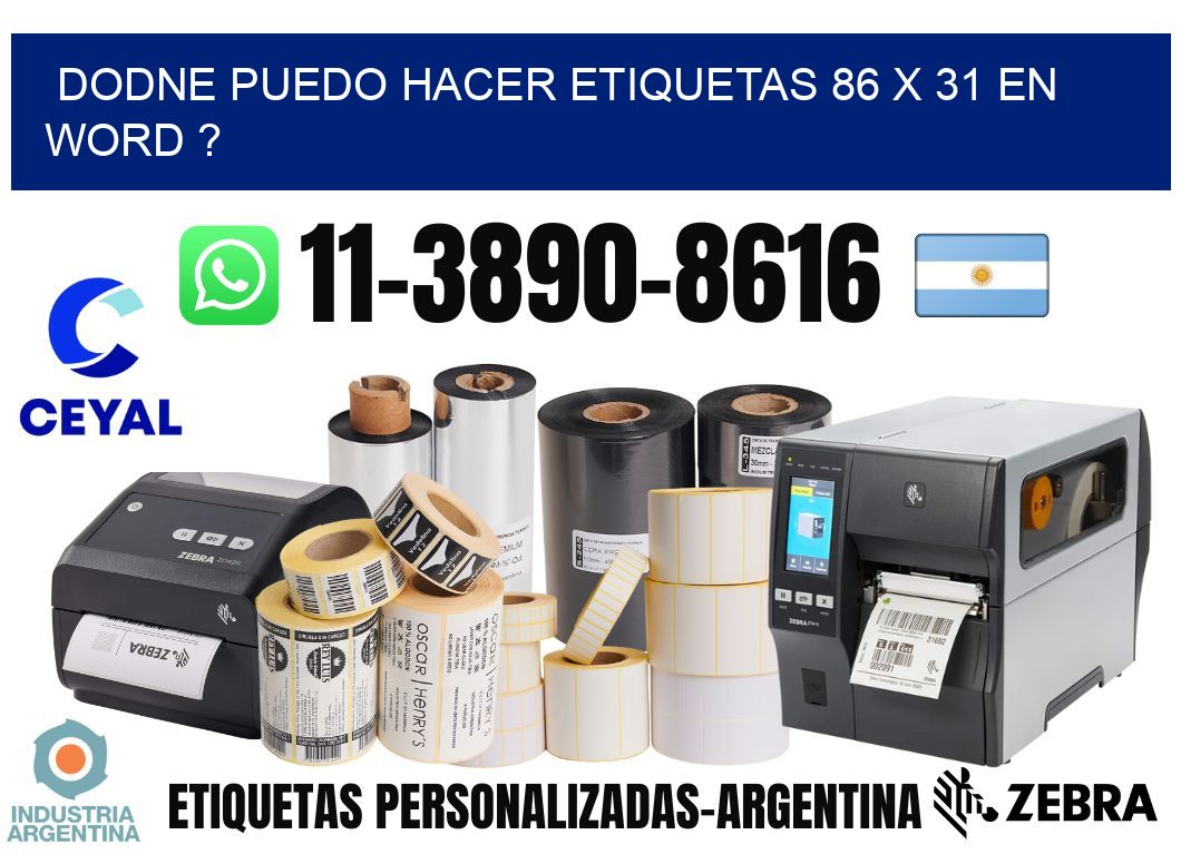 dodne puedo hacer etiquetas 86 x 31 en word ?