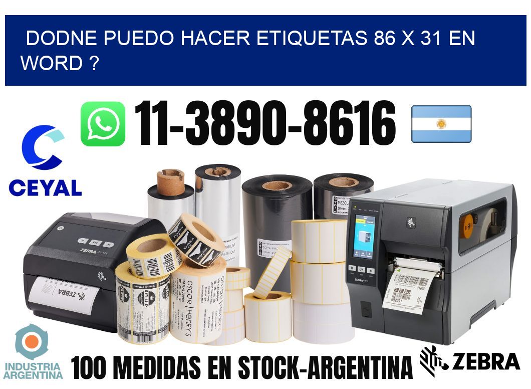 dodne puedo hacer etiquetas 86 x 31 en word ?