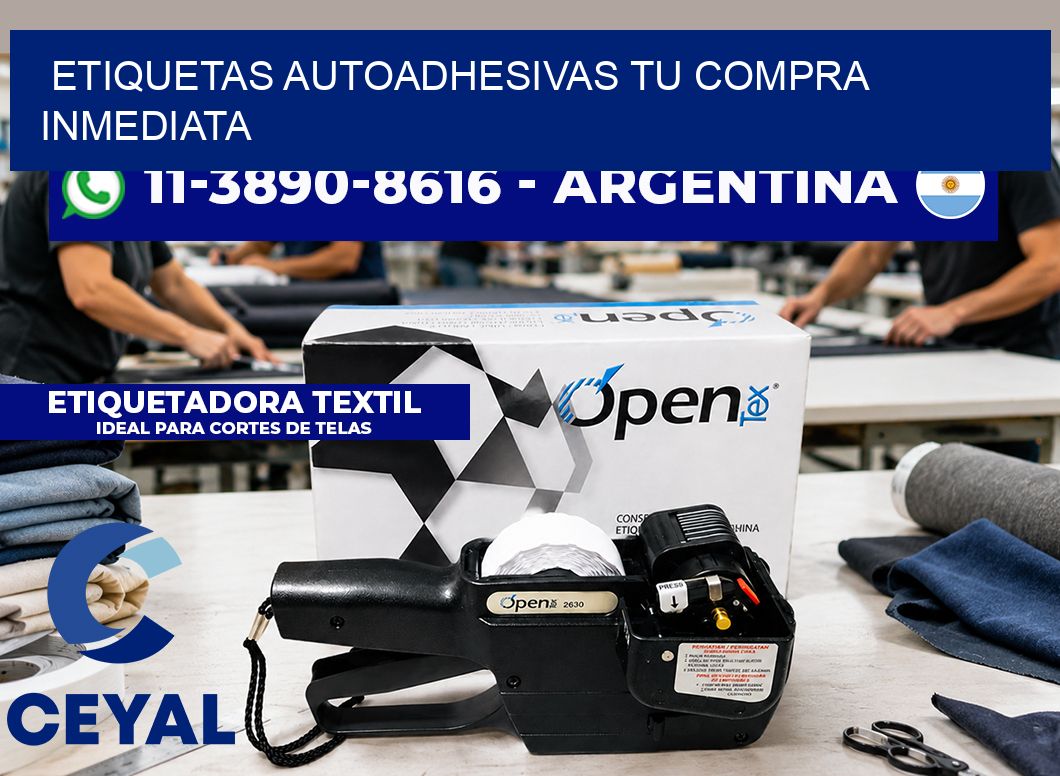 ETIQUETAS AUTOADHESIVAS Tu compra inmediata