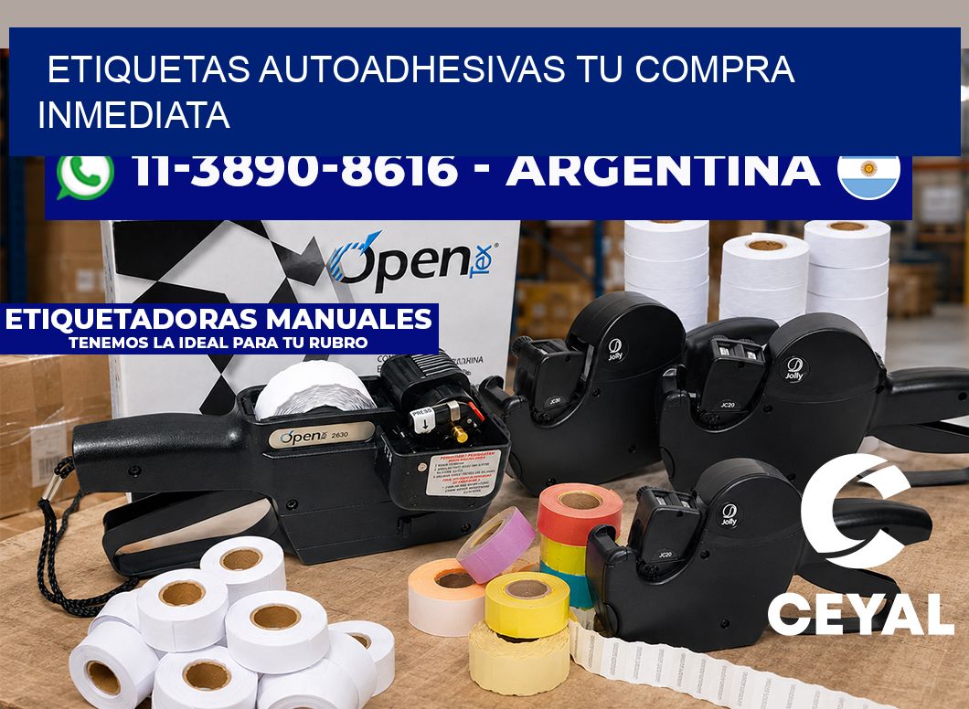 ETIQUETAS AUTOADHESIVAS Tu compra inmediata