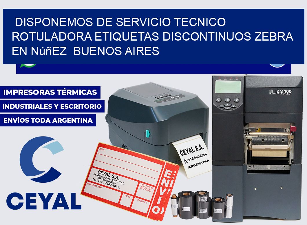 disponemos de servicio tecnico rotuladora etiquetas discontinuos zebra en Núñez  Buenos Aires