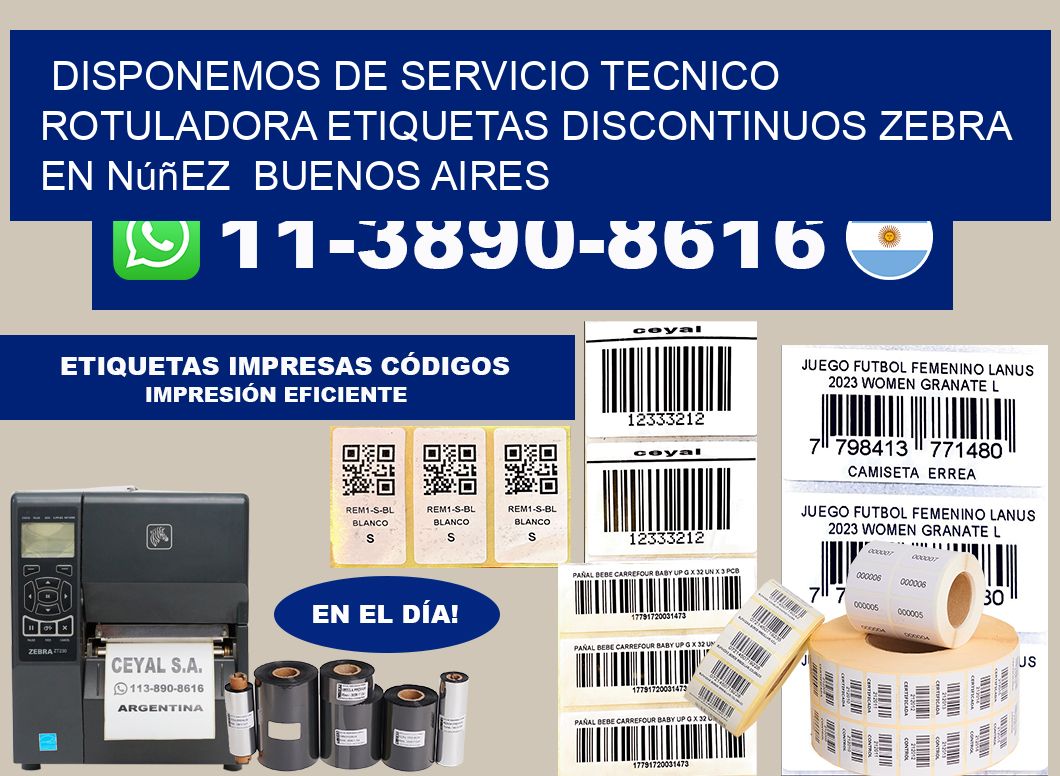 disponemos de servicio tecnico rotuladora etiquetas discontinuos zebra en Núñez  Buenos Aires