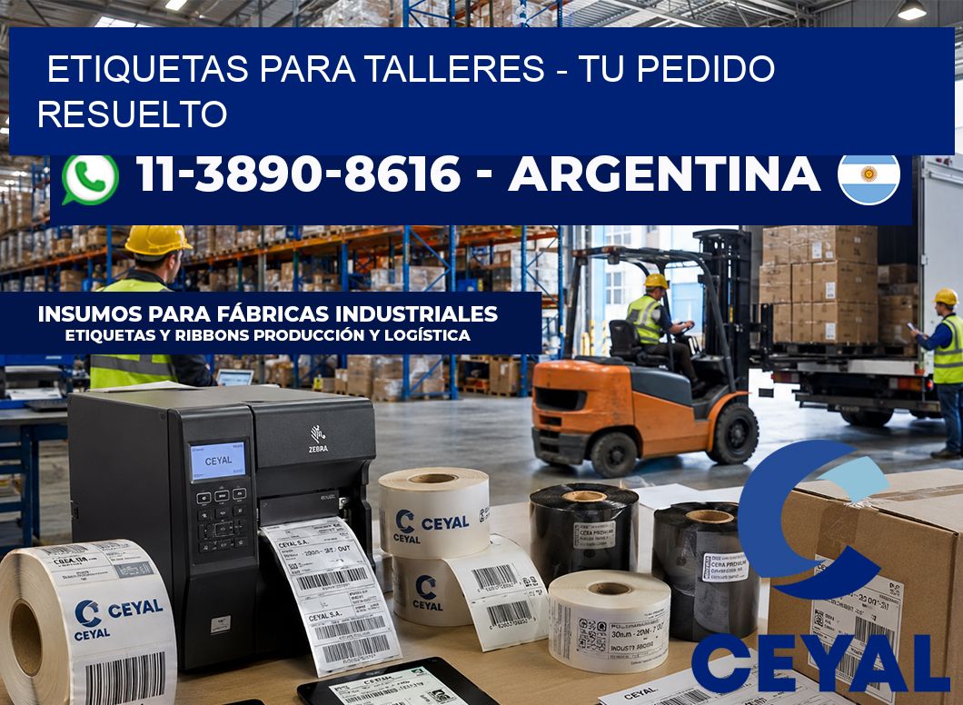 ETIQUETAS PARA TALLERES - Tu pedido resuelto