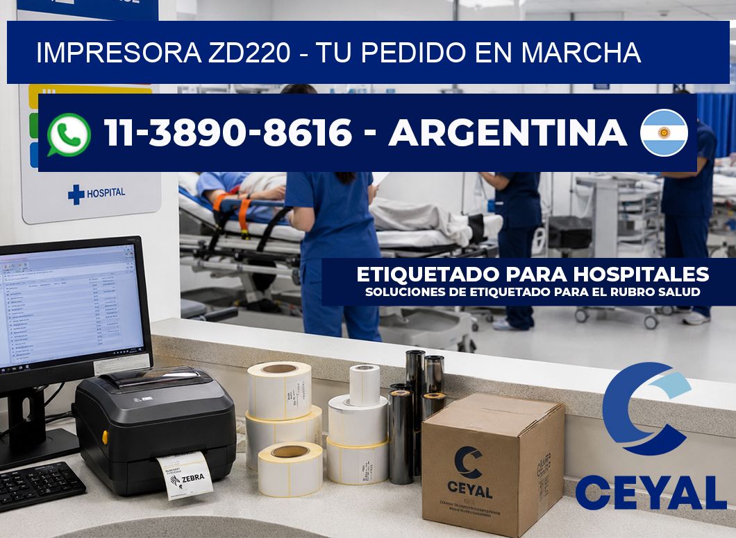 IMPRESORA ZD220 - Tu pedido en marcha