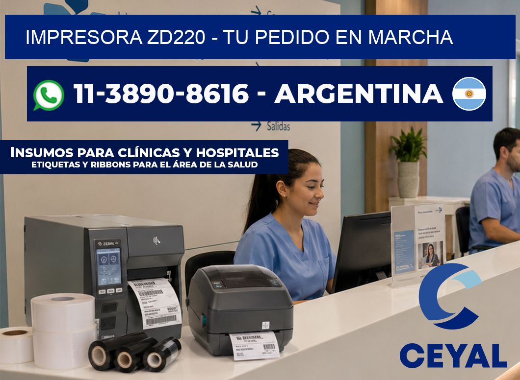 IMPRESORA ZD220 - Tu pedido en marcha