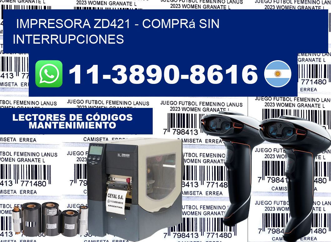 IMPRESORA ZD421 - Comprá sin interrupciones