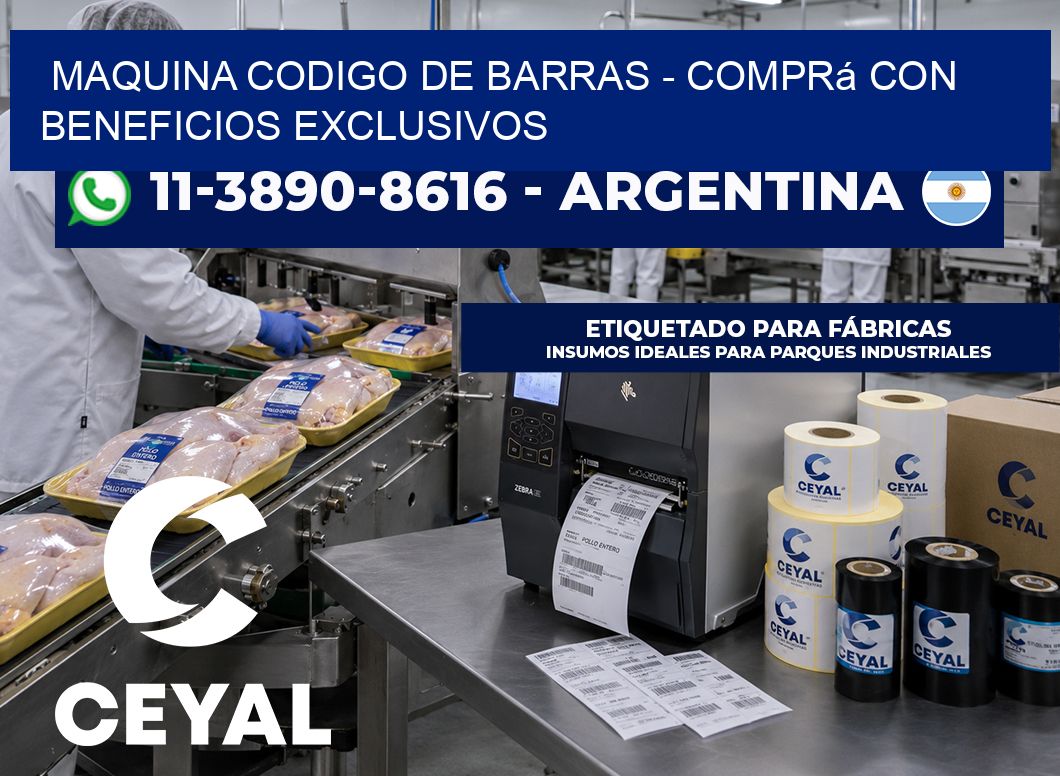 MAQUINA CODIGO DE BARRAS – Comprá con beneficios exclusivos