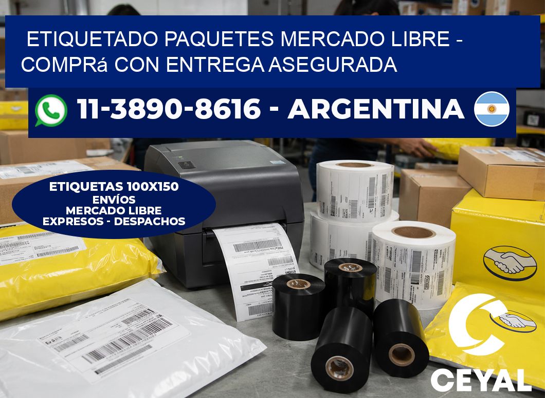 etiquetado paquetes mercado libre - Comprá con entrega asegurada