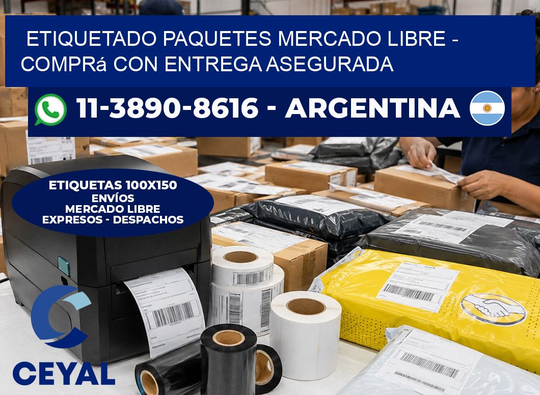 etiquetado paquetes mercado libre - Comprá con entrega asegurada
